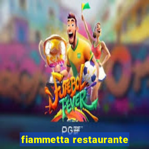 fiammetta restaurante